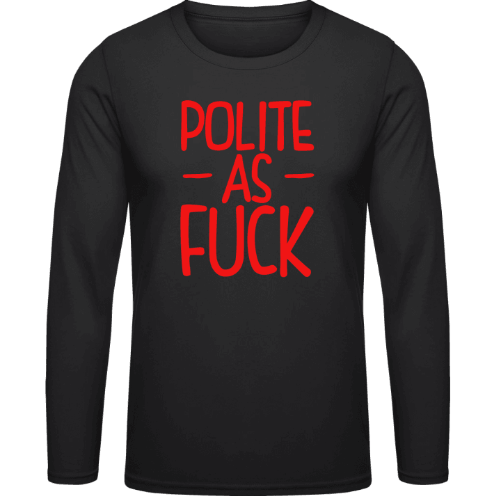 Polite As Fuck Långärmad skjorta contain pic