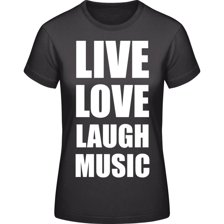 Live Love Laugh Music Vrouwen T-shirt contain pic