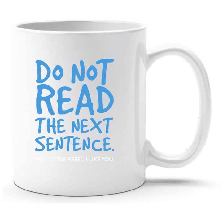Do Not Read The Sentence You Little Rebel Cup 0 image
