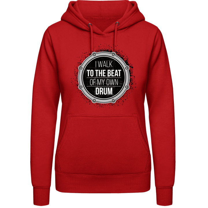 I Walk To The Beat Of My Own Drum Women Hoodie contain pic