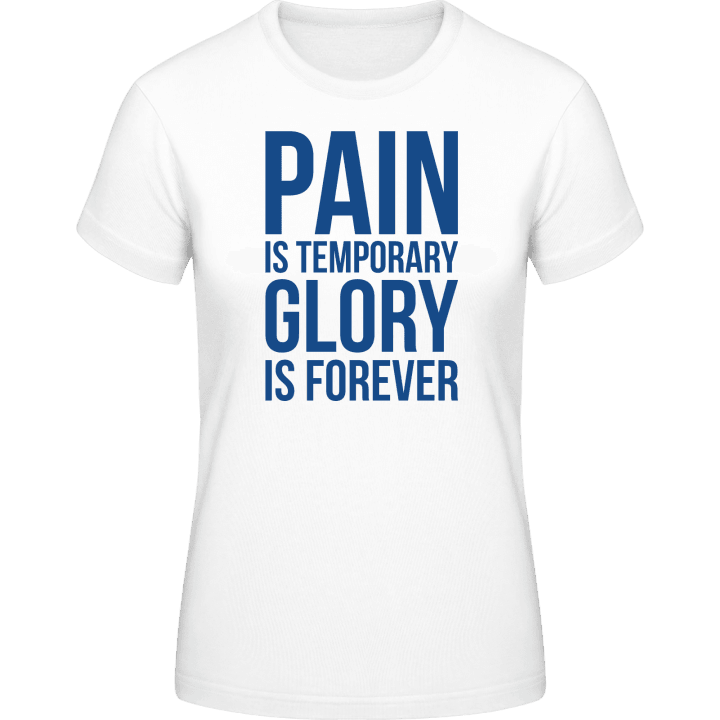 Pain Is Temporary Glory Forever T-skjorte for kvinner contain pic