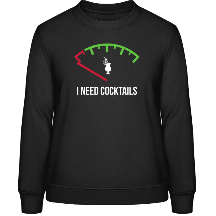 I Need Cocktails Women Sweatshirt contain pic