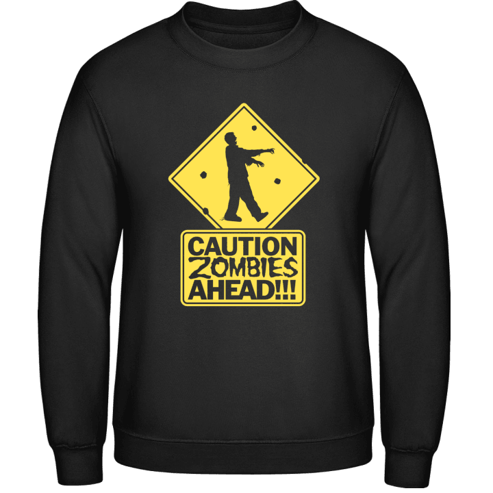 Caution Zombies Ahead Sweatshirt 0 image