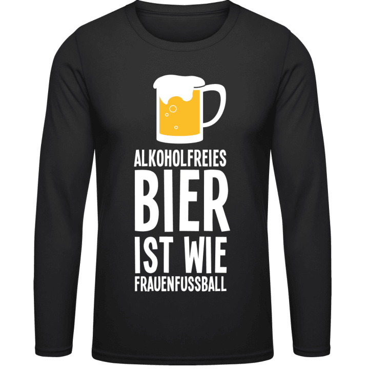 Alkoholfreies Bier ist wie Frauenfußball T-shirt à manches longues contain pic