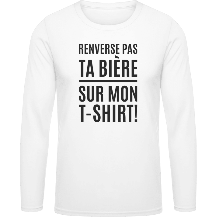 Renverse Pas Ta Bière Sur Mon T-Shirt T-shirt à manches longues contain pic
