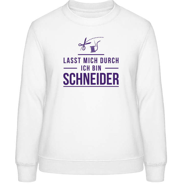 Lasst mich durch ich bin Schneider Women Sweatshirt contain pic