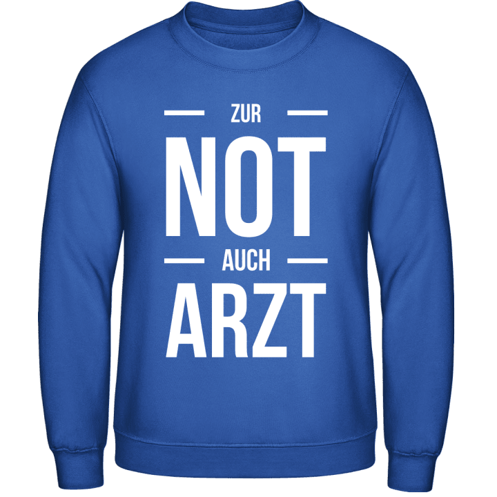 Zur Not auch Arzt Sudadera contain pic