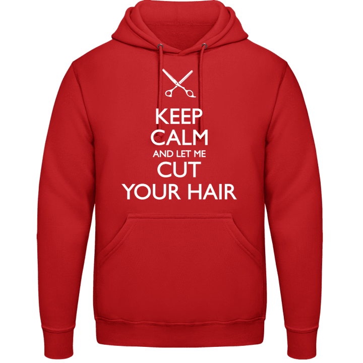 Keep Calm And Let Me Cut Your Hair Sudadera con capucha contain pic