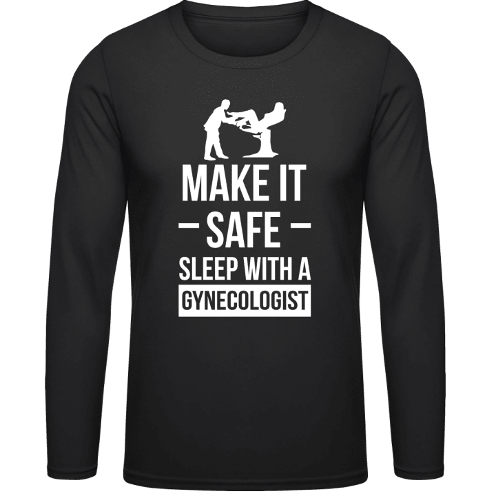 Make It Safe Sleep With A Gynecologist Shirt met lange mouwen contain pic