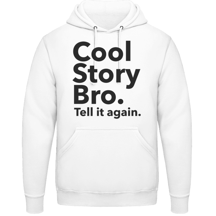 Cool Story Bro Tell it again Sweat à capuche contain pic