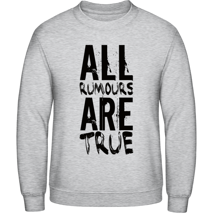 All Rumors Are True Sweatshirt 0 image
