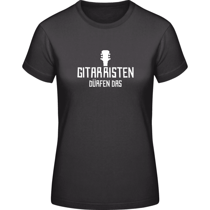 Gitarristen dürfen das Frauen T-Shirt 0 image