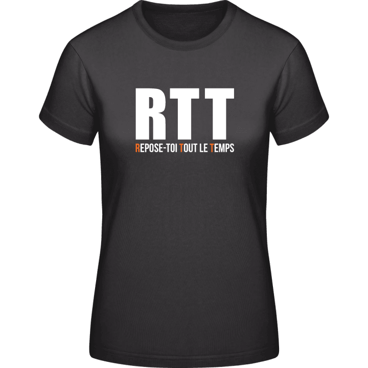 RTT Repose-Toi Tout Le Temps T-skjorte for kvinner contain pic