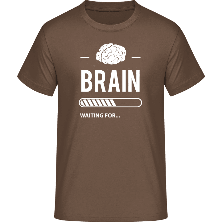 Brain Waiting For T-skjorte 0 image