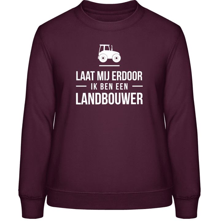 Laat mij erdoor ik ben een landbouwer Frauen Sweatshirt contain pic