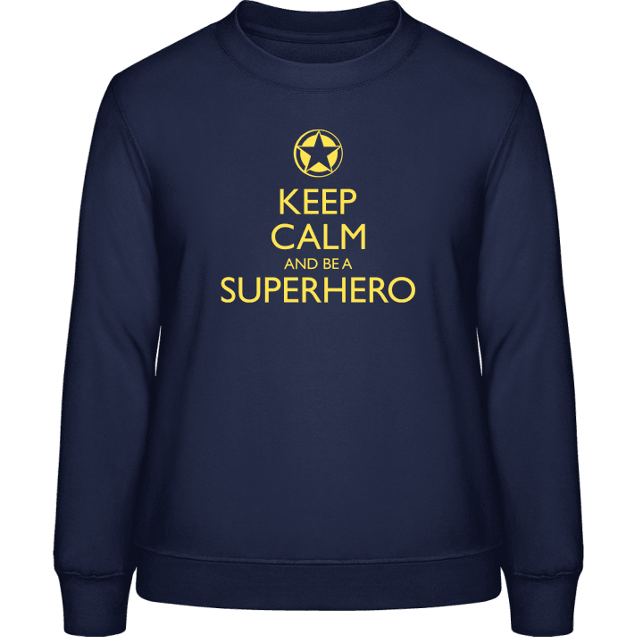 Keep Calm And Be A Superhero Sweatshirt för kvinnor 0 image