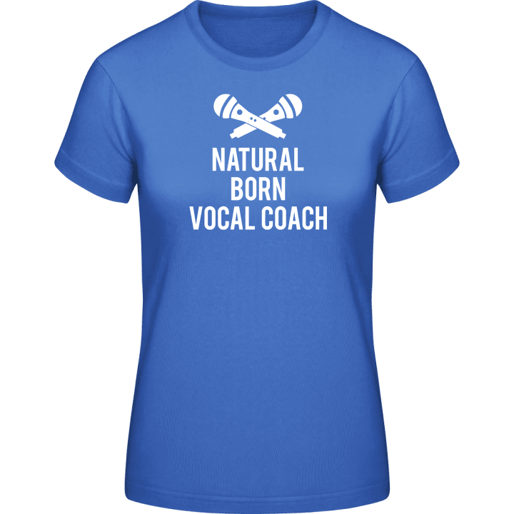 Natural Born Vocal Coach Vrouwen T-shirt contain pic