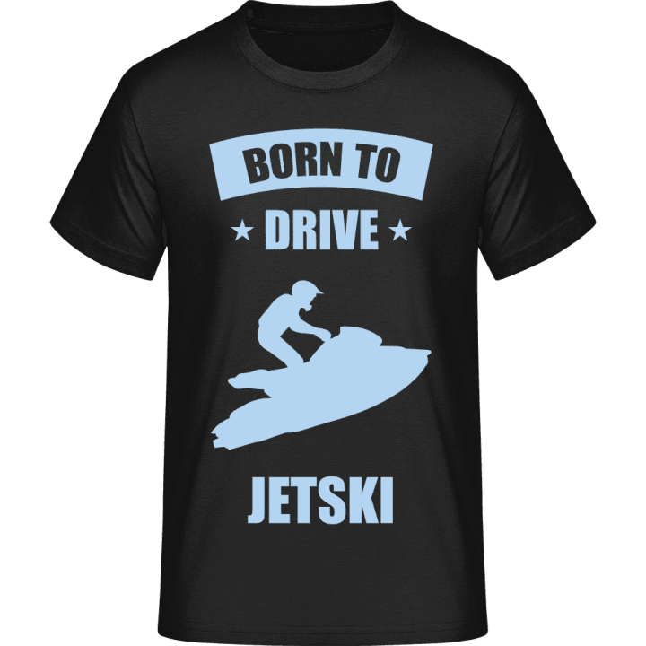 Born To Drive Jet Ski Maglietta 0 image