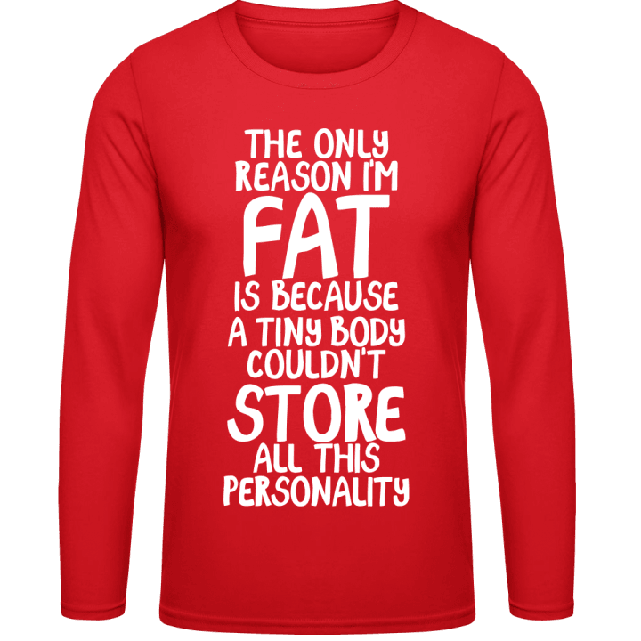 The Only Reason I´m Fat Is Langarmshirt 0 image