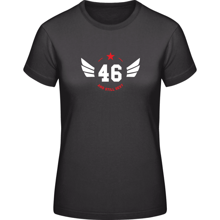 46 Years old and sexy Vrouwen T-shirt 0 image