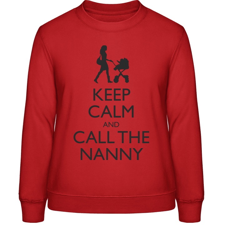 Keep Calm And Call The Nanny Frauen Sweatshirt contain pic
