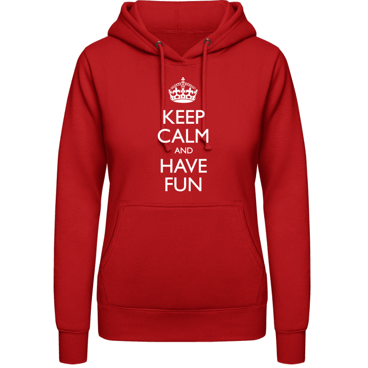 Keep Calm And Have Fun Vrouwen Hoodie 0 image