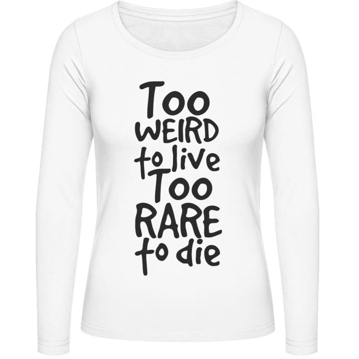 Too Weird To Live Too Rare to Die T-shirt à manches longues pour femmes 0 image