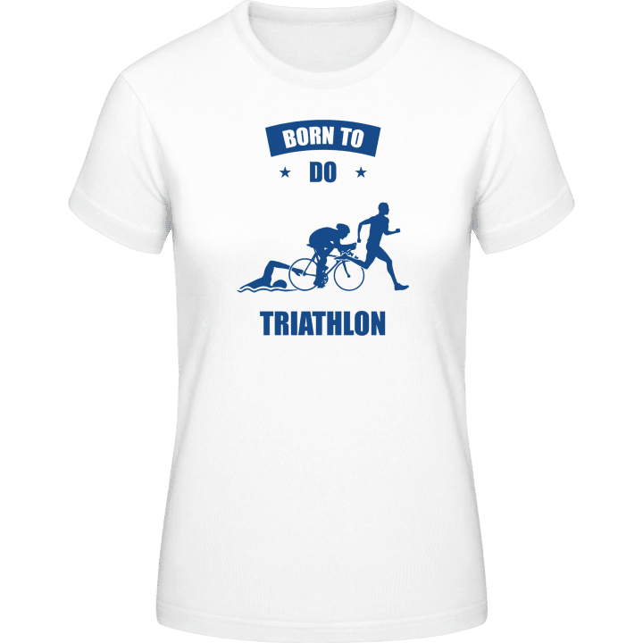 Born To Do Triathlon T-skjorte for kvinner contain pic