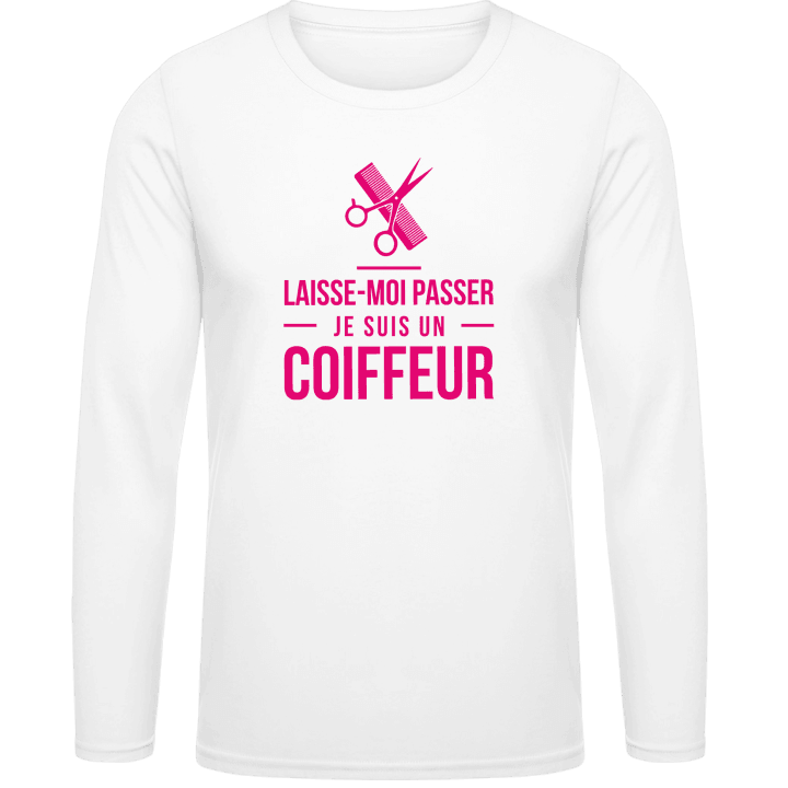 Laisse-Moi Passer Je Suis Un Coiffeur Long Sleeve Shirt contain pic