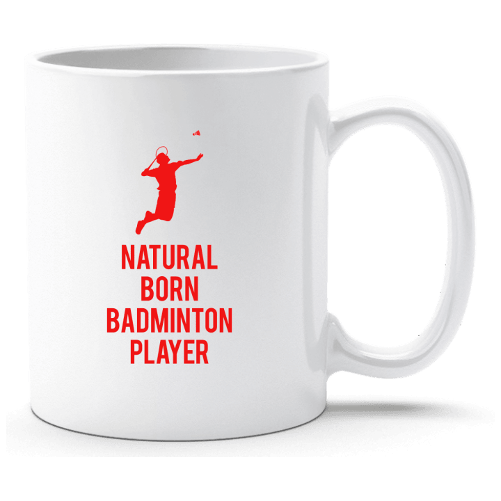 Natural Born Badminton Player Tasse contain pic