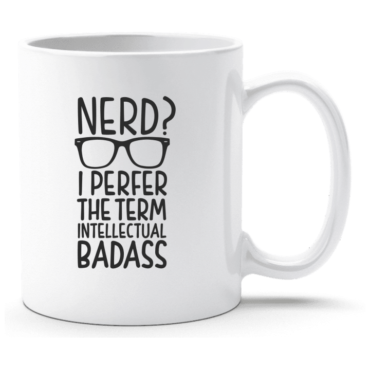 Nerd I Prefer The Term Intellectual Badass Cup 0 image