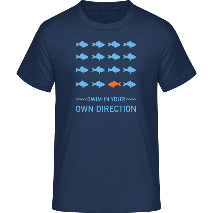 Swim In Your Own Direction T-Shirt contain pic