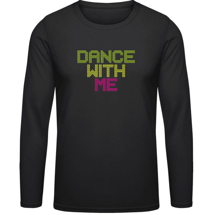 Dance With Me Long Sleeve Shirt contain pic