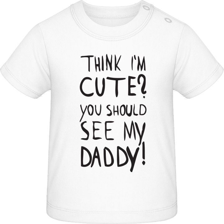 Cute You Should See My Daddy Vauvan t-paita 0 image