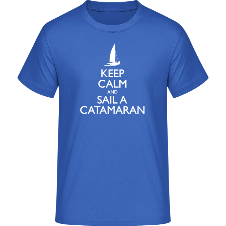 Keep Calm and Sail a Catamaran T-paita 0 image