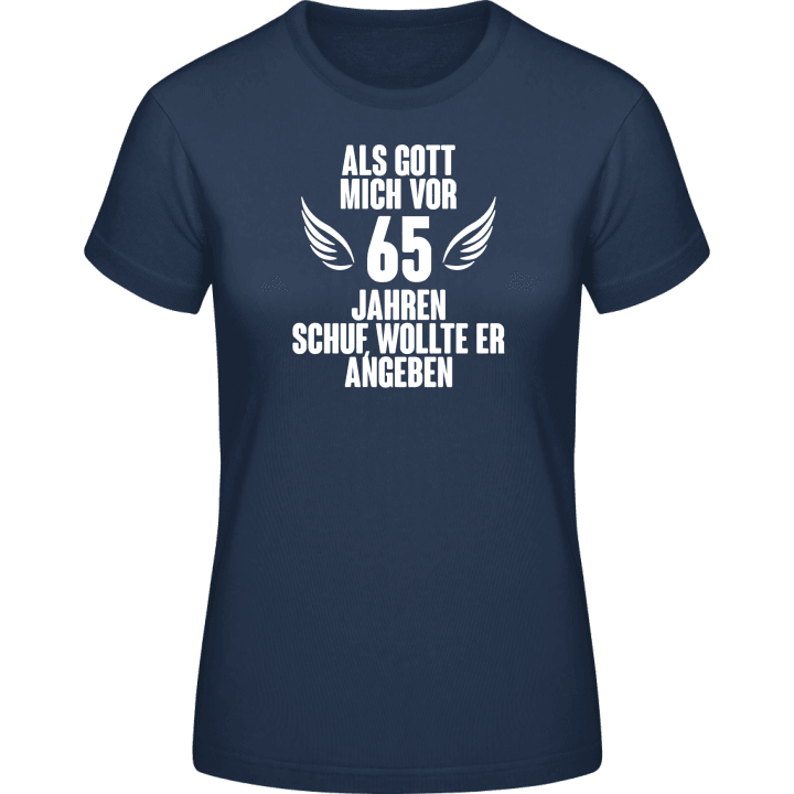 Als Gott mich vor 65 Jahren schuf Frauen T-Shirt 0 image