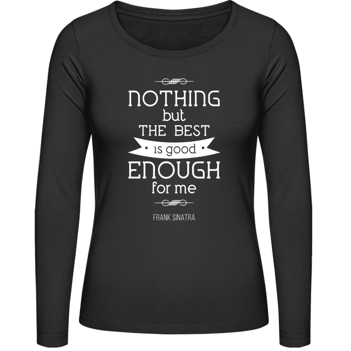 Nothing But The Best Women long Sleeve Shirt contain pic