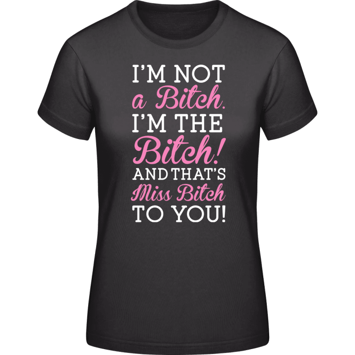 Miss Bitch To You Vrouwen T-shirt 0 image