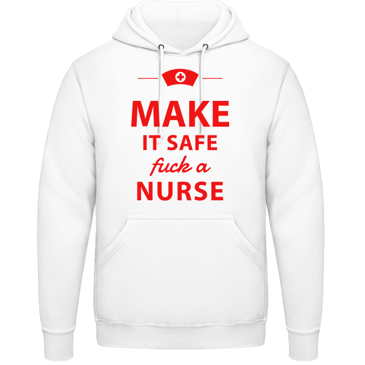 Make It Safe Fuck a Nurse Hoodie contain pic
