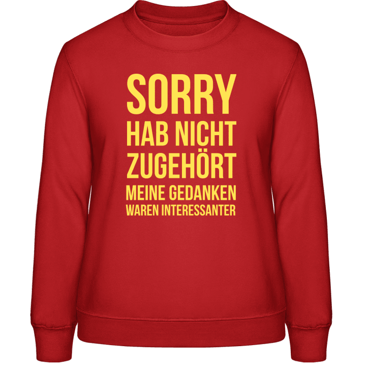 Sorry hab nicht zugehört Sweatshirt för kvinnor 0 image