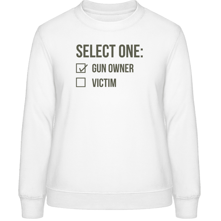 Select One: Gun Owner or Victim Vrouwen Sweatshirt 0 image