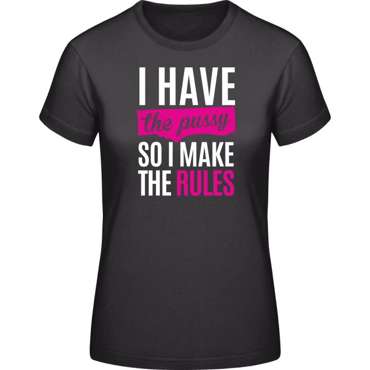 I Have The Pussy Vrouwen T-shirt 0 image
