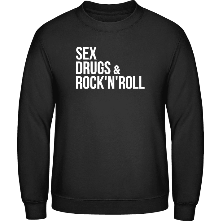 Sex Drugs And Rock'N'Roll Sweatshirt contain pic
