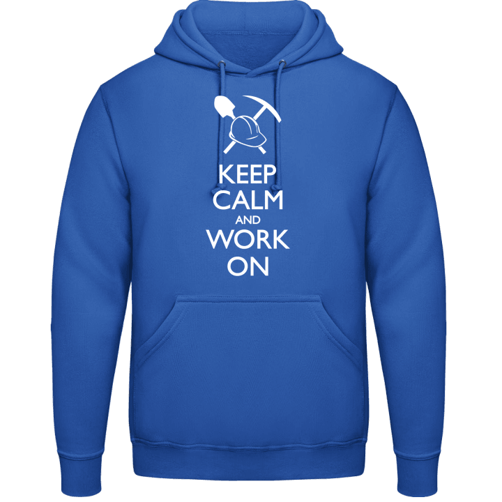Keep Calm and Work on Sweat à capuche contain pic