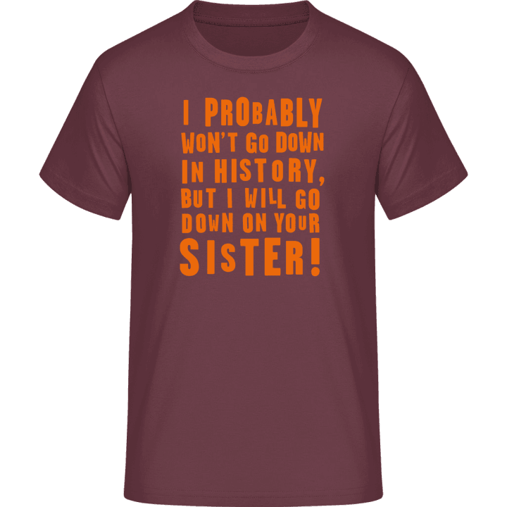 Down On Your Sister T-Shirt contain pic