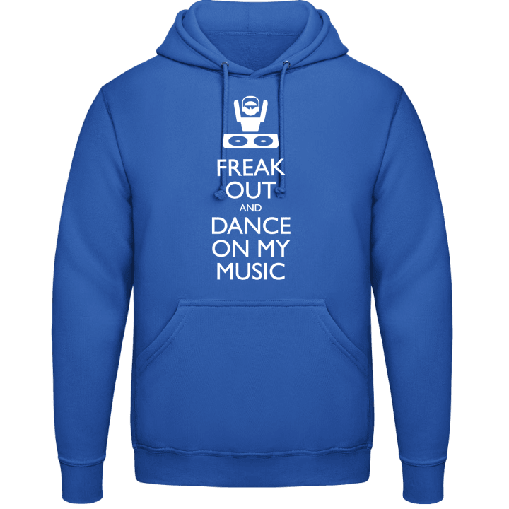 Freak Out And Dance On My Music Sweat à capuche contain pic