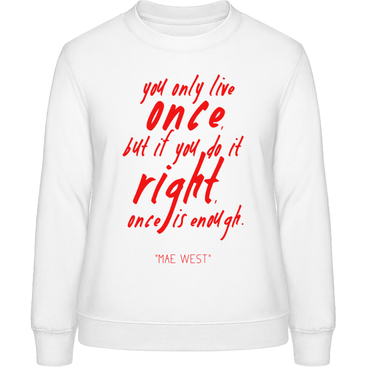 You Only Live Once Frauen Sweatshirt 0 image