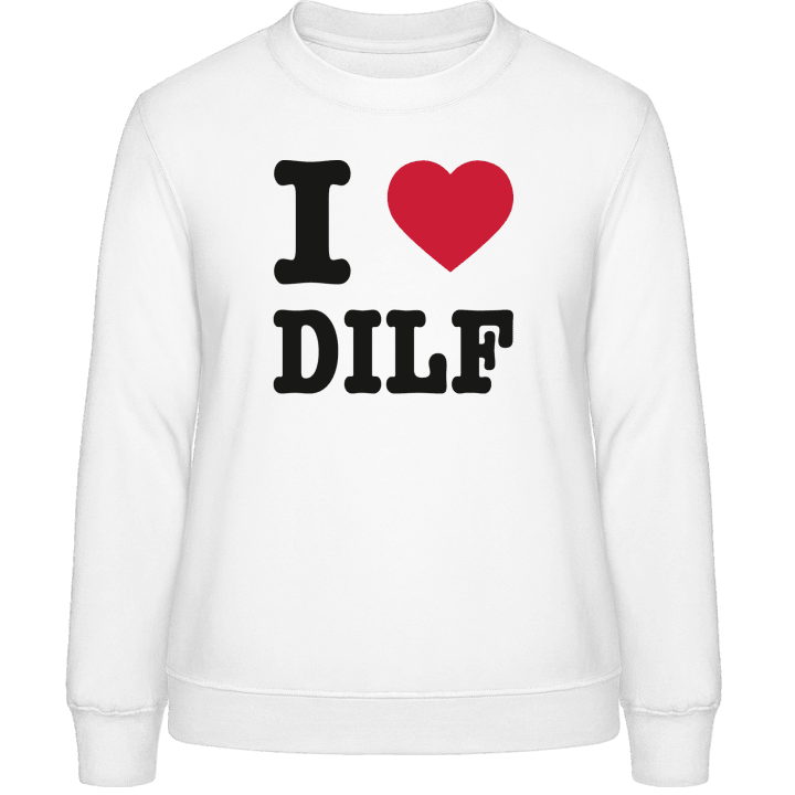 I Love DILFs Vrouwen Sweatshirt contain pic