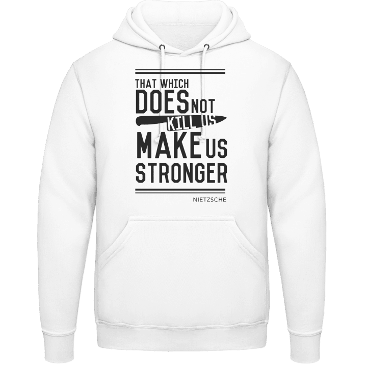That wich does not kill you make us stronger Hoodie 0 image
