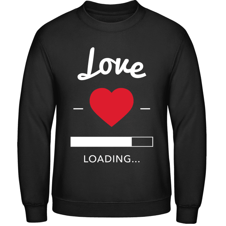 Love loading Sweatshirt contain pic